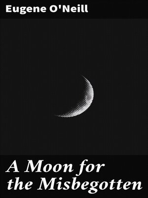 cover image of A Moon for the Misbegotten